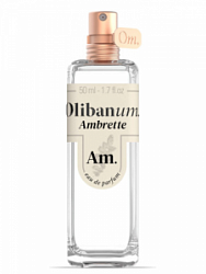 Olibanum. Ambrette